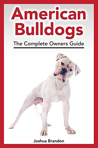 American Bulldogs: The Complete Owners Guide von Roc Publishing